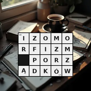 Hasło krzyżówkowe izomorfizm porządków - izomorfizm porządków – rozwiązanie, synonimy, podpowiedzi i definicje krzyżówkowe